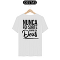 Camiseta Masculina T-Shirt Quality- Nunca foi Sorte