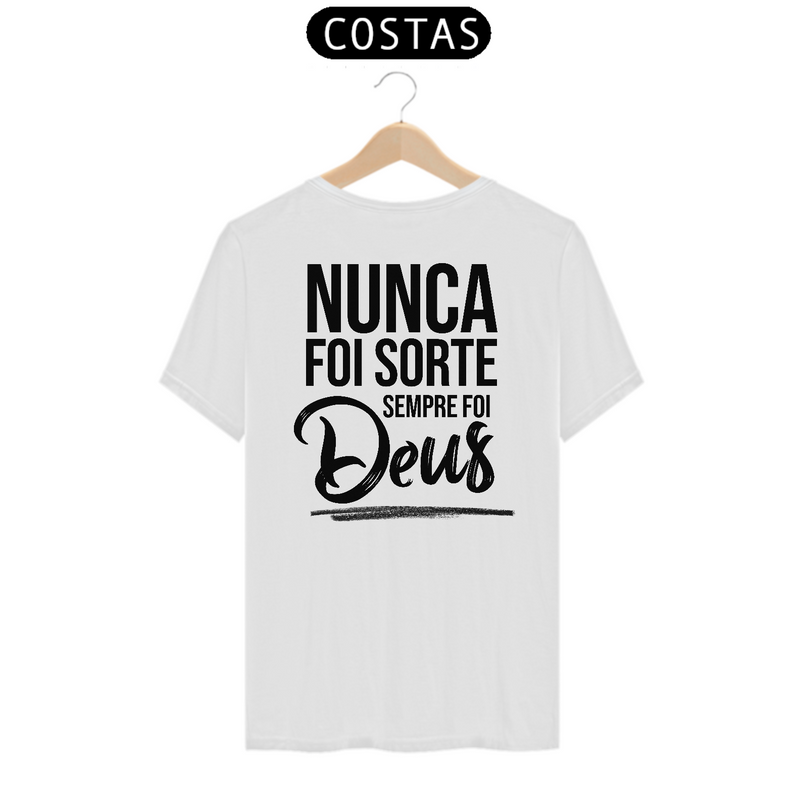 Camiseta Masculina T-Shirt Quality- Nunca foi Sorte